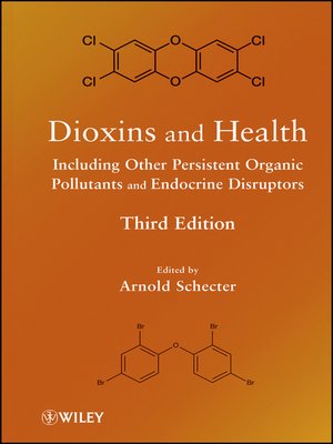 cover image of Dioxins and Health Including Other Persistent Organic Pollutants and Endocrine Disruptors